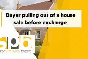Buyer pulling out of a house sale before exchange UK