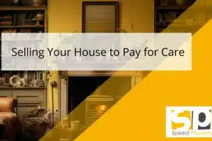 Selling your house to pay for care