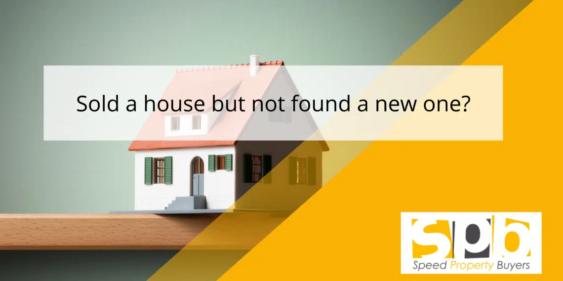 sold a house but not found a new one feat. image