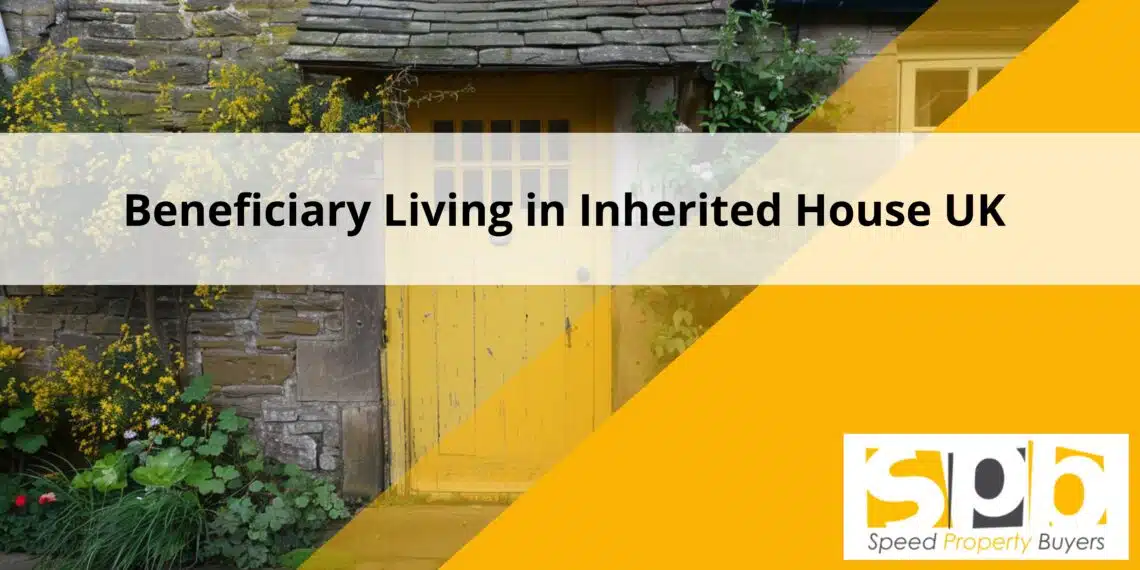 Beneficiary Living in Inherited House UK featured image