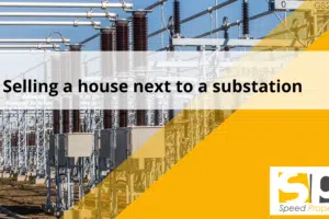 Selling a house next to a substation