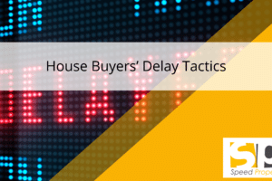 House Buyer’s Delay Tactics